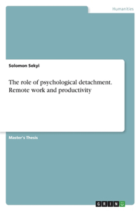 role of psychological detachment. Remote work and productivity