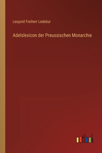 Adelslexicon der Preussischen Monarchie