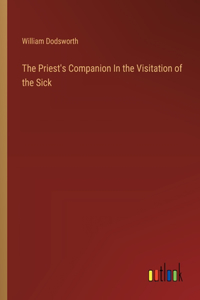 The Priest's Companion In the Visitation of the Sick