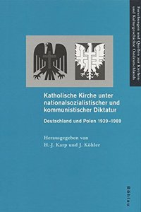 Katholische Kirche Unter Nationalsozialistischer Und Kommunistischer Diktatur