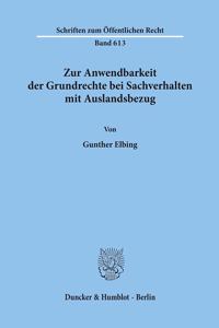 Zur Anwendbarkeit Der Grundrechte Bei Sachverhalten Mit Auslandsbezug