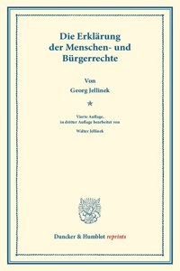 Die Erklarung Der Menschen- Und Burgerrechte: (Wissenschaftliche Abhandlungen Und Reden Zur Philosophie, Politik Und Geistesgeschichte, Heft VI)