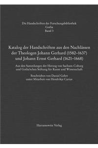 Katalog Der Handschriften Aus Den Nachlassen Der Theologen Johann Gerhard (1582-1637) Und Johann Ernst Gerhard (1621-1668)