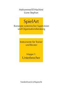 Spielart - Unterbrecher: Konzepte Systemischer Supervision Und Organisationsberatung