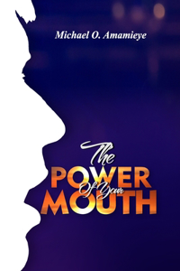 The Power of Your Mouth