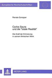 Carlos Saura Und Die «Totale Realitaet»