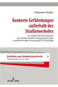 Konkrete Gefaehrdungen außerhalb des Straßenverkehrs