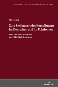 Zum Stellenwert des Kompliments im Deutschen und im Polnischen: Eine konfrontative Studie zur Hoeflichkeitsforschung