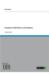 Komplexes Problemlosen Und Intelligenz