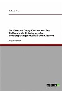 Die Chansons Georg Kreislers und ihre Stellung in der Entwicklung des deutschsprachigen musikalischen Kabaretts
