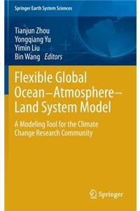 Flexible Global Ocean-Atmosphere-Land System Model