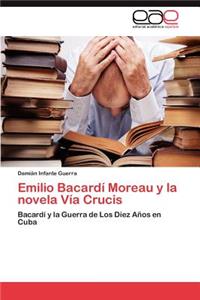 Emilio Bacardi Moreau y La Novela Via Crucis