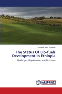 Status Of Bio-fuels Development in Ethiopia