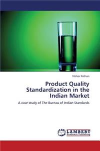Product Quality Standardization in the Indian Market