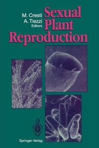 Sexual Plant Reproduction [Special Indian Edition - Reprint Year: 2020] [Paperback] Mauro Cresti; Antonio Tiezzi