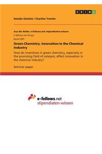 Green Chemistry. Innovation in the Chemical Industry