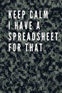 Keep Calm I Have A Spreadsheet For That