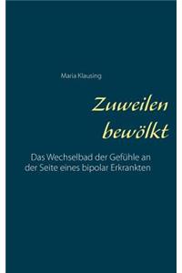 Zuweilen bewölkt: Das Wechselbad der Gefühle an der Seite eines bipolar Erkrankten