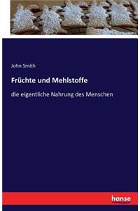 Früchte und Mehlstoffe