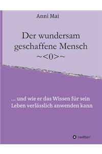 Der wundersam geschaffene Mensch