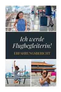 Ich werde Flugbegleiterin!