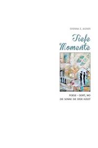 Tiefe Momente