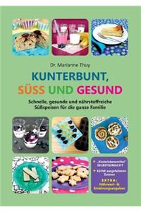 Kunterbunt, süß und gesund