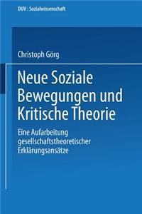 Neue Soziale Bewegungen Und Kritische Theorie: Eine Aufarbeitung Gesellschaftstheoretischer Erklärungsansätze