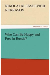 Who Can Be Happy and Free in Russia?
