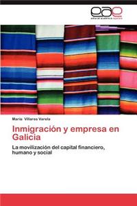 Inmigracion y Empresa En Galicia