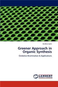 Greener Approach in Organic Synthesis