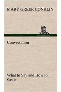 Conversation What to Say and How to Say it