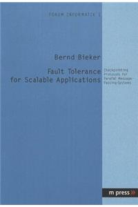 Fault Tolerance for Scalable Applications