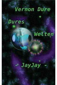 Dures Welten - Jayjay -