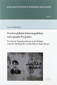 Zwischen Globalem Erinnerungsdiskurs Und Regionaler Perspektive