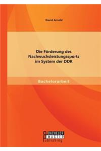 Die Förderung des Nachwuchsleistungssports im System der DDR