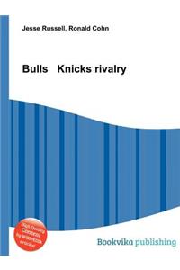 Bulls Knicks Rivalry