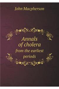 Annals of Cholera from the Earliest Periods