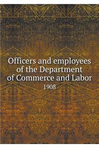 Officers and Employees of the Department of Commerce and Labor 1908