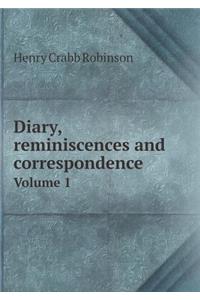 Diary, reminiscences and correspondence Volume 1