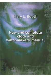 New and complete clock and watchmakers' manual