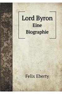 Lord Byron Eine Biographie