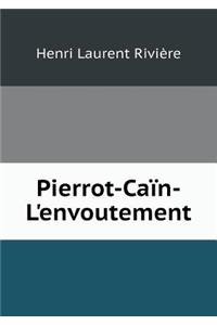 Pierrot-Caïn-l'Envoutement