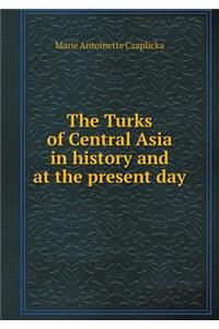 The Turks of Central Asia in History and at the Present Day