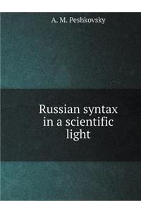 Russian Syntax in a Scientific Light