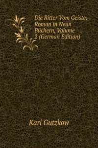 Die Ritter Vom Geiste: Roman in Neun Buchern, Volume 2 (German Edition)