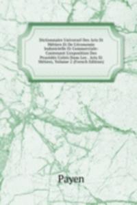 Dictionnaire Universel Des Arts Et Metiers Et De L'economie Industrielle Et Commerciale: Contenant L'exposition Des Procedes Usites Dans Les . Arts Et Metiers, Volume 2 (French Edition)