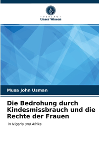 Bedrohung durch Kindesmissbrauch und die Rechte der Frauen