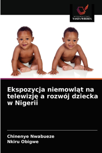Ekspozycja niemowl&#261;t na telewizj&#281; a rozwój dziecka w Nigerii