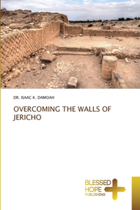 Overcoming the Walls of Jericho